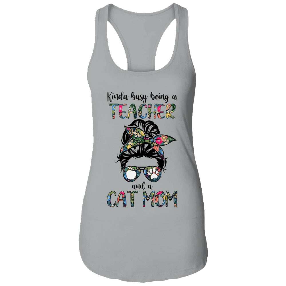 Kinda Busy Being A Teacher And A Cat Mom Shirt & Tank Top | siriusteestore