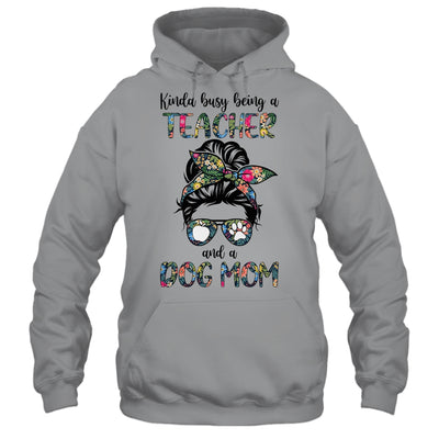 Kinda Busy Being A Teacher And A Dog Mom Shirt & Tank Top | siriusteestore