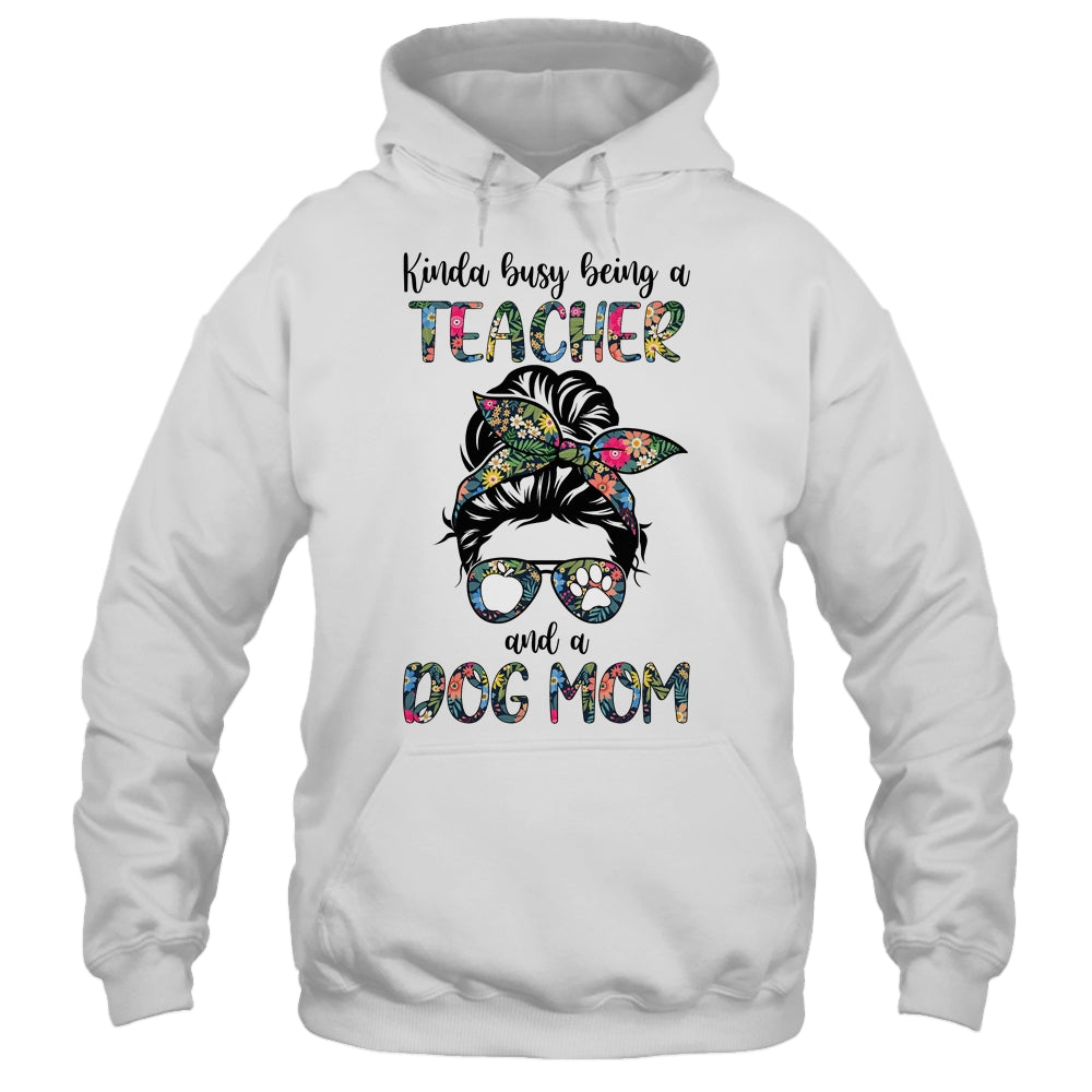 Kinda Busy Being A Teacher And A Dog Mom Shirt & Tank Top | siriusteestore