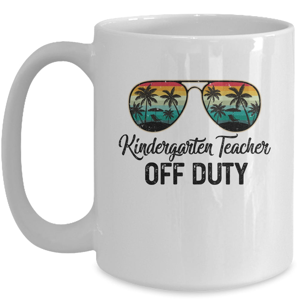 Kindergarten Teacher Off Duty Last Day Of School Teacher Summer Mug | siriusteestore