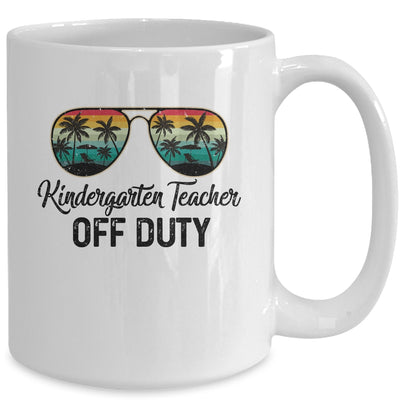 Kindergarten Teacher Off Duty Last Day Of School Teacher Summer Mug | siriusteestore