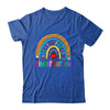 Kindergarten Teacher Rainbow First Day Of Back To School Shirt & Hoodie | siriusteestore