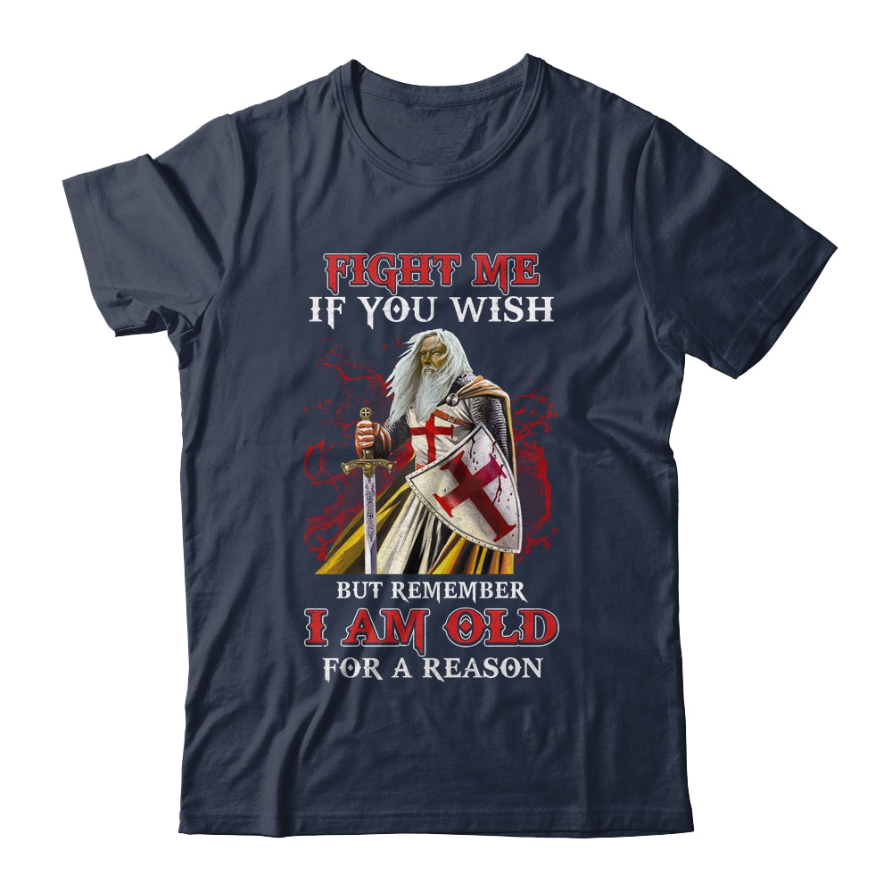 Knight American Fight Me But Remember I Am Old For A Reason Shirt & Hoodie | siriusteestore