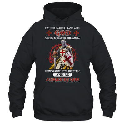 Knight American I Would Rather Stand With God Shirt & Hoodie | siriusteestore