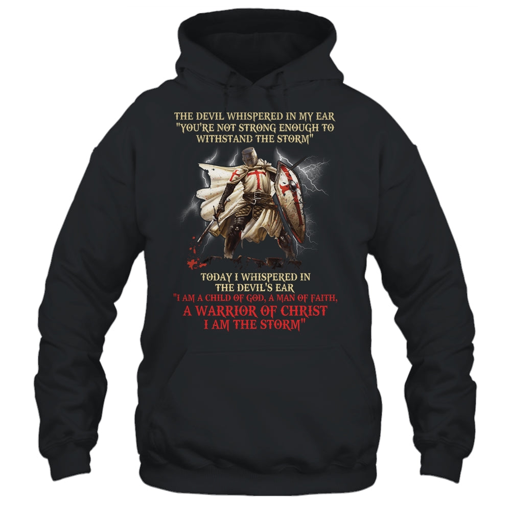 Knight Templar A Warrior Of Christ I Am The Storm Shirt & Hoodie | siriusteestore