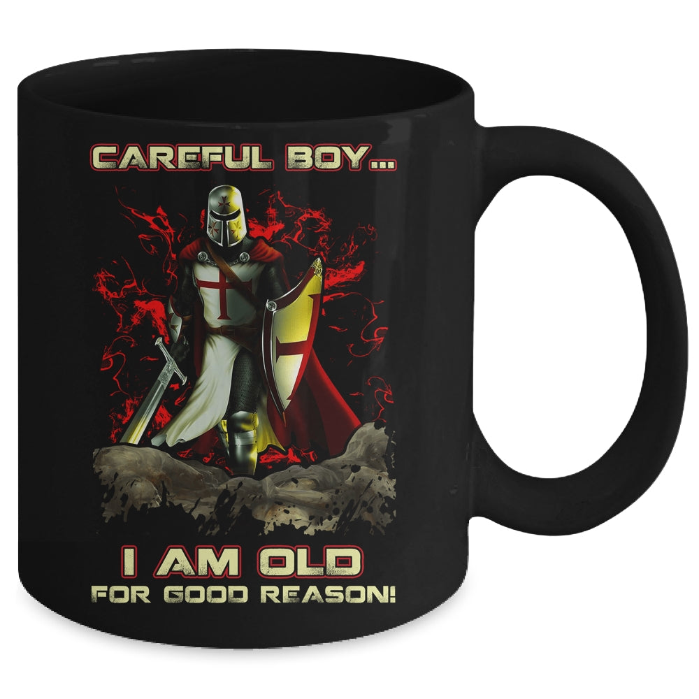 Knight Templar Careful Boy I'm Old For Good Reason Mug | siriusteestore