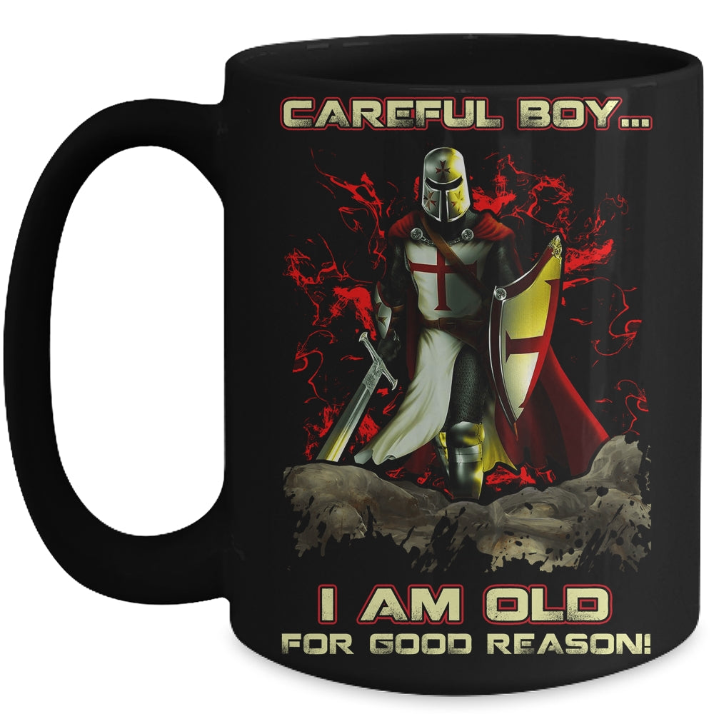 Knight Templar Careful Boy I'm Old For Good Reason Mug | siriusteestore