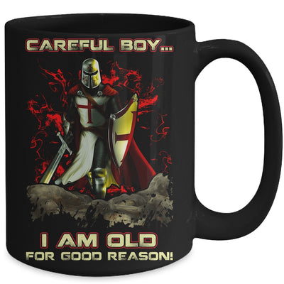 Knight Templar Careful Boy I'm Old For Good Reason Mug | siriusteestore