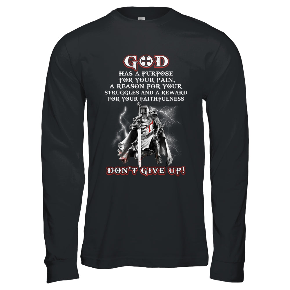 Knight Templar God Has A Purpose For Your Pain Don't Give Up Shirt & Hoodie | siriusteestore