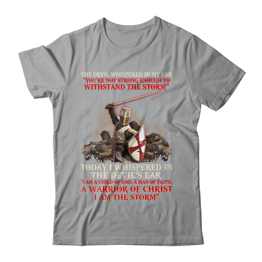 Knight Templar I Am A Child Of God A Warrior Of Christ I Am The Storm Shirt & Hoodie | siriusteestore