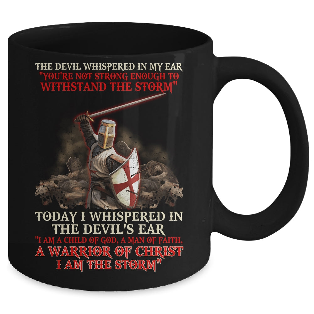 Knight Templar I Am A Child Of God A Warrior Of Christ I Am The Storm Mug | siriusteestore