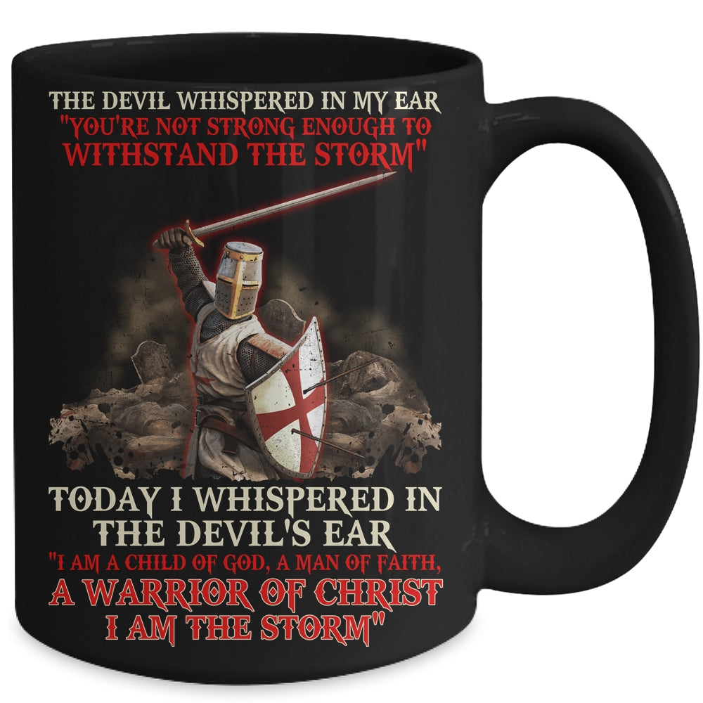 Knight Templar I Am A Child Of God A Warrior Of Christ I Am The Storm Mug | siriusteestore