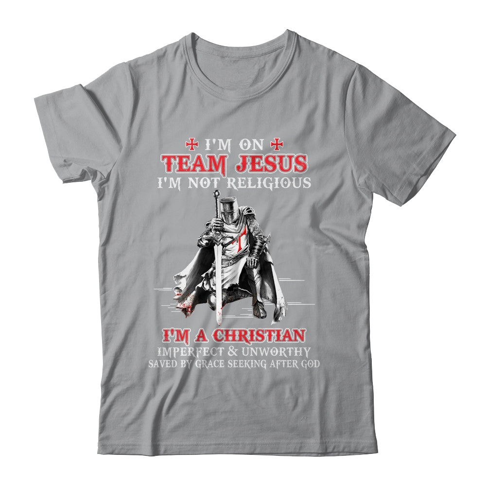 Knight Templar I'm On Team Jesus I'm Not Religious Shirt & Hoodie | siriusteestore