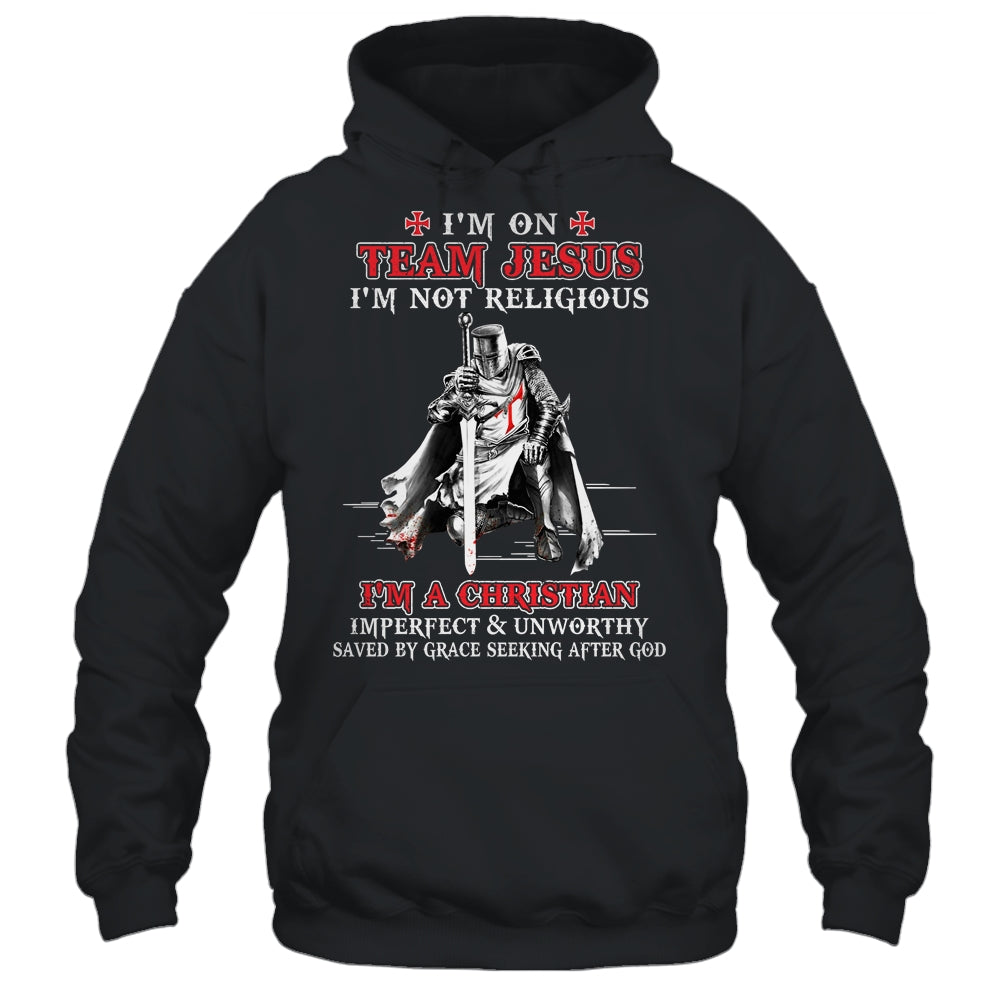 Knight Templar I'm On Team Jesus I'm Not Religious Shirt & Hoodie | siriusteestore