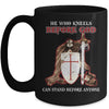 Knight Templars He Who Kneels Before GOD Can Stand Anyone Mug | siriusteestore