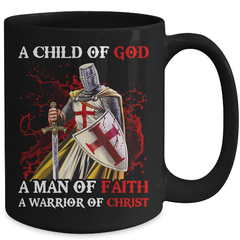 Knights Templar A Child Of God A Man Of Faith A Warrior Of Christ Mug | siriusteestore