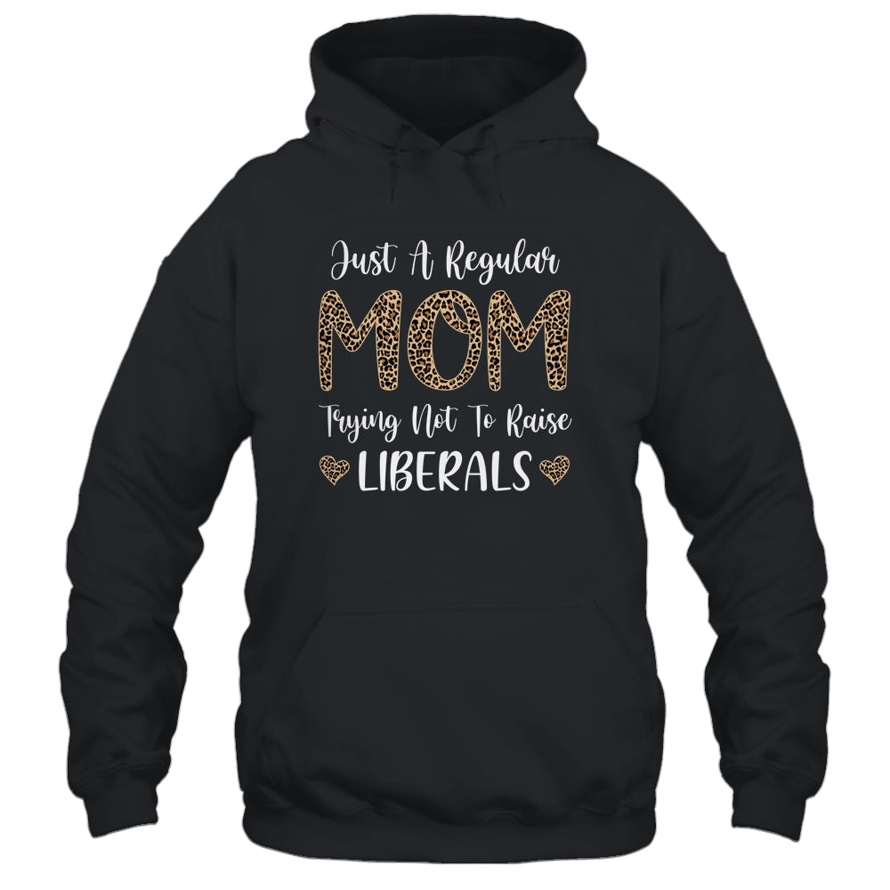 Leopard Mom Just A Regular Mom Trying Not To Raise Liberals Shirt & Tank Top | siriusteestore