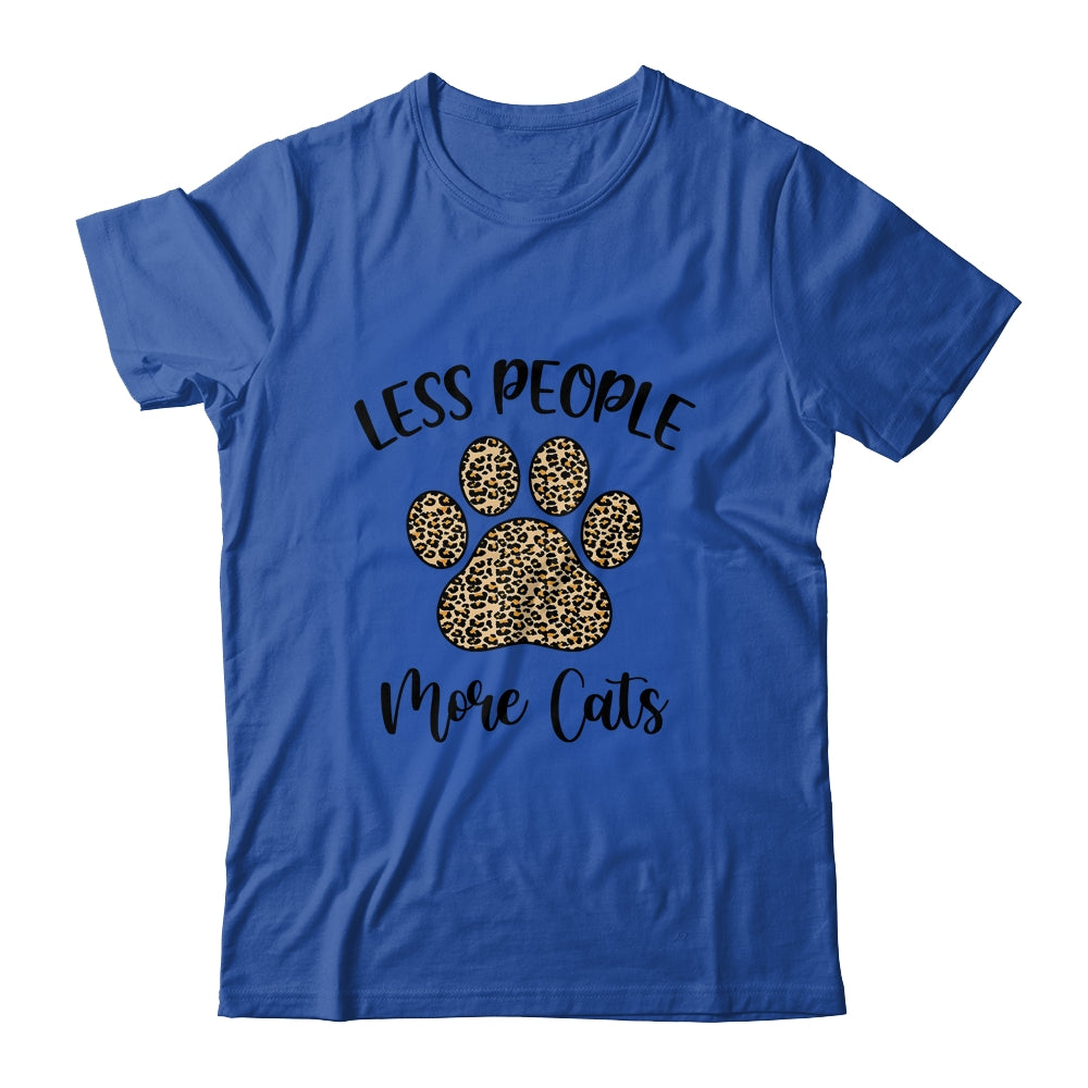 Less People More Cats Funny Leopard Cat Mom Lover Paw Shirt & Tank Top | siriusteestore