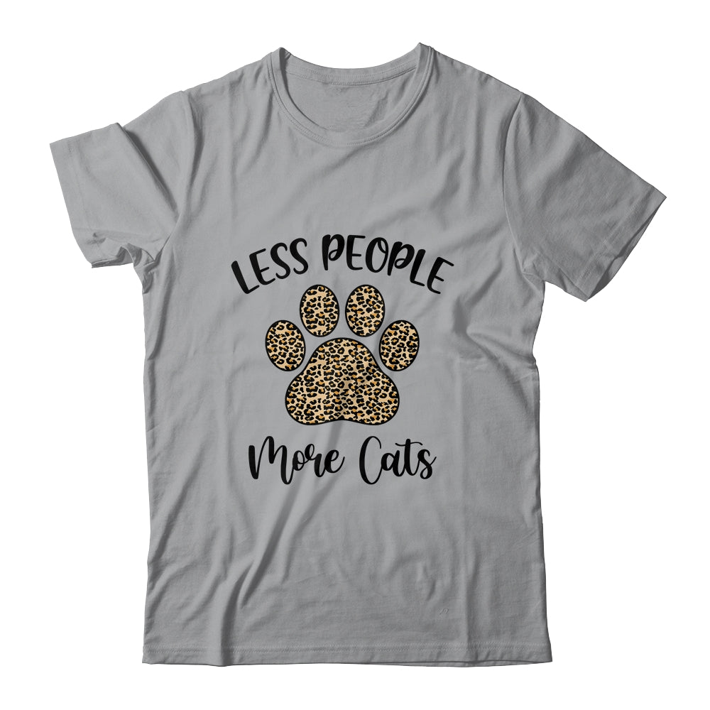 Less People More Cats Funny Leopard Cat Mom Lover Paw Shirt & Tank Top | siriusteestore
