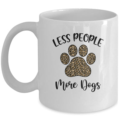Less People More Dogs Funny Leopard Dog Mom Lover Paw Mug | siriusteestore