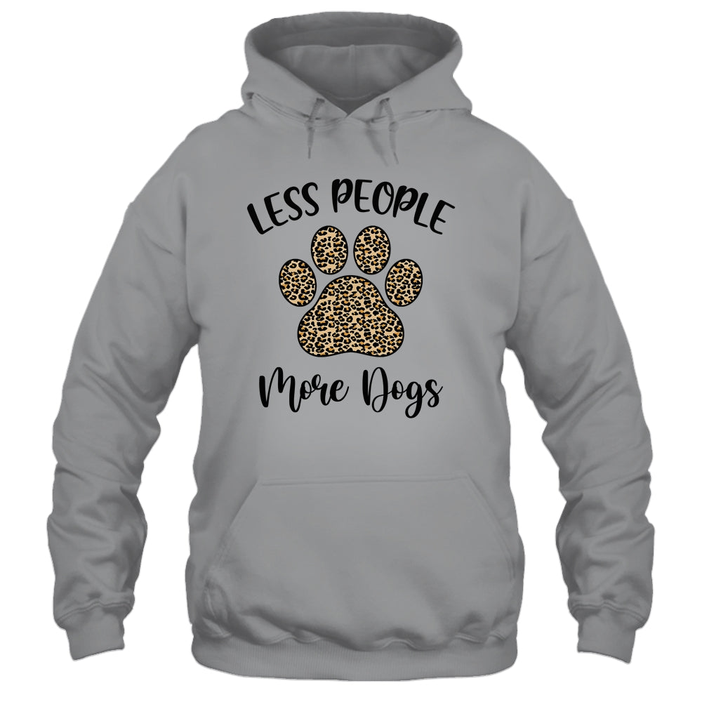 Less People More Dogs Funny Leopard Dog Mom Lover Paw Shirt & Tank Top | siriusteestore