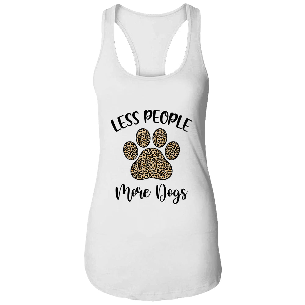 Less People More Dogs Funny Leopard Dog Mom Lover Paw Shirt & Tank Top | siriusteestore