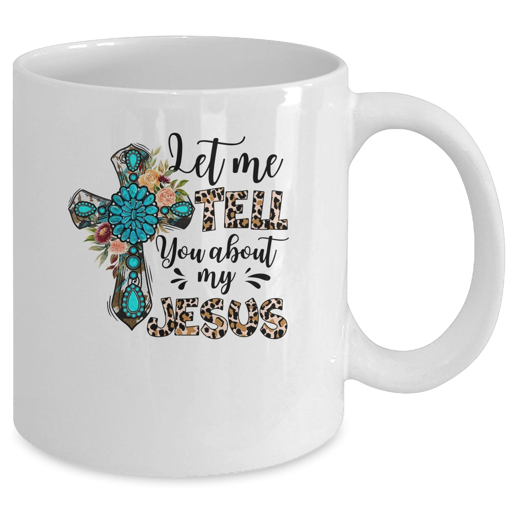 Let Me Tell You About My Jesus Christian Bible God Mug | siriusteestore
