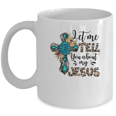 Let Me Tell You About My Jesus Christian Bible God Mug | siriusteestore