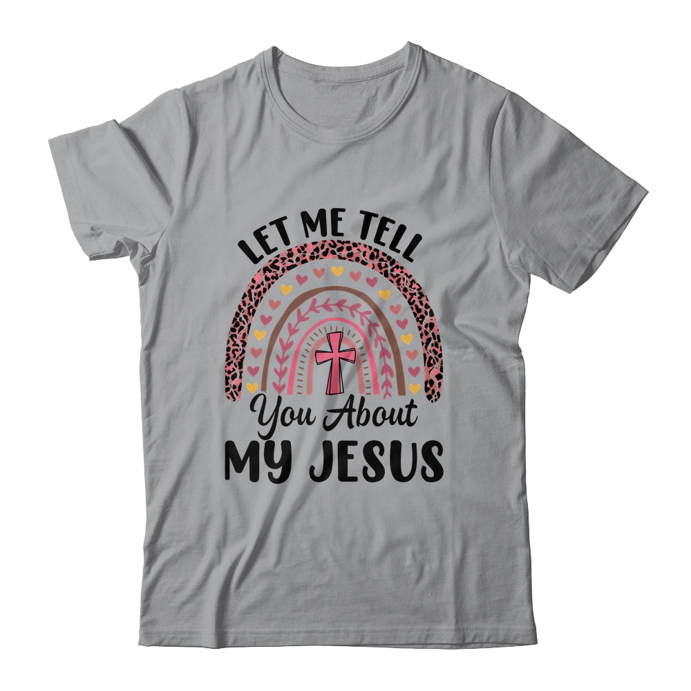 Let Me Tell You About My Jesus God Bible Christian Women Shirt & Hoodie | siriusteestore