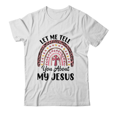 Let Me Tell You About My Jesus God Bible Christian Women Shirt & Hoodie | siriusteestore