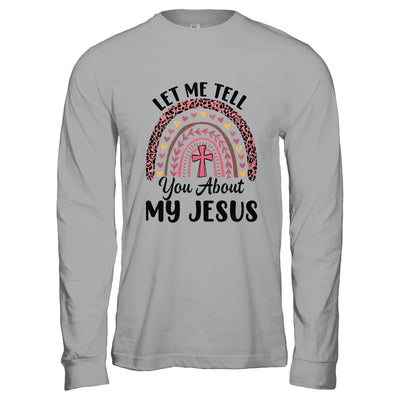 Let Me Tell You About My Jesus God Bible Christian Women Shirt & Hoodie | siriusteestore