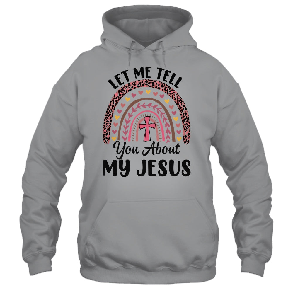 Let Me Tell You About My Jesus God Bible Christian Women Shirt & Hoodie | siriusteestore