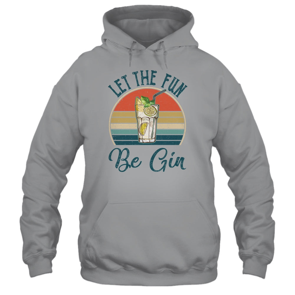 Let The Fun Be Gin Tonic Love Drinking Alcohol Party Shirt & Tank Top | siriusteestore