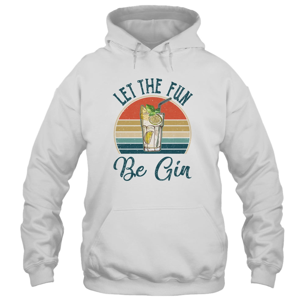 Let The Fun Be Gin Tonic Love Drinking Alcohol Party Shirt & Tank Top | siriusteestore
