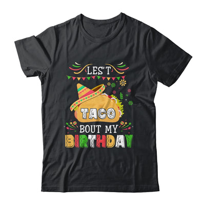 Let's Taco 'bout My Birthday Cinco De Mayo Tacos Shirt & Tank Top | siriusteestore