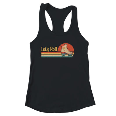 Lets Roll Roller Skating Skater Skate Retro Vintage 70s 80s Shirt & Tank Top | siriusteestore
