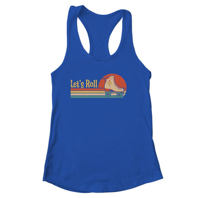 Lets Roll Roller Skating Skater Skate Retro Vintage 70s 80s Shirt & Tank Top | siriusteestore