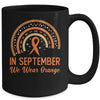 Leukemia Awareness In September We Wear Orange Rainbow Mug | siriusteestore