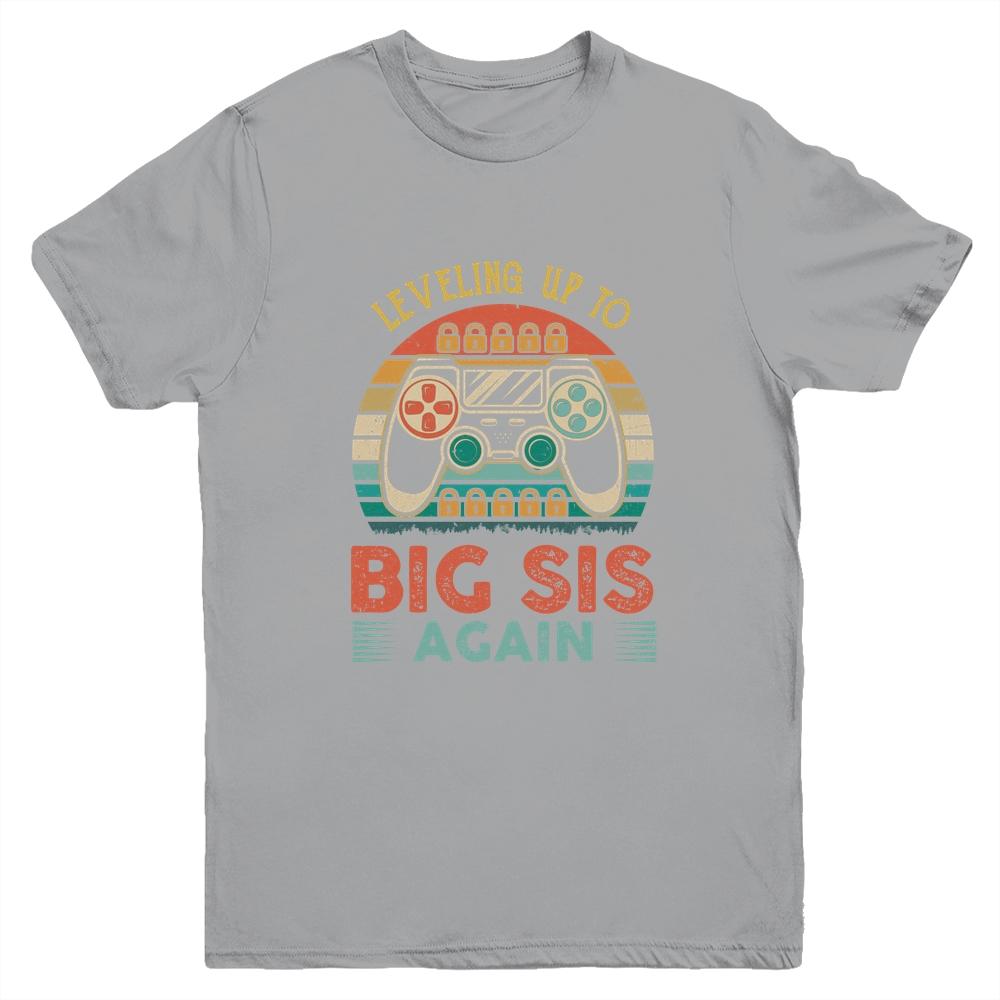 Leveling Up To Big Sis Again Vintage Big Sister Youth Youth Shirt | Siriustee.com.com
