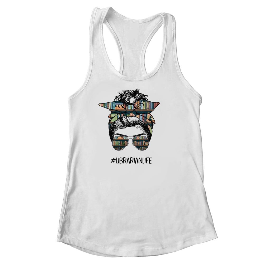 Librarian Teacher Messy Bun Life Book Library Back To School Shirt & Tank Top | siriusteestore