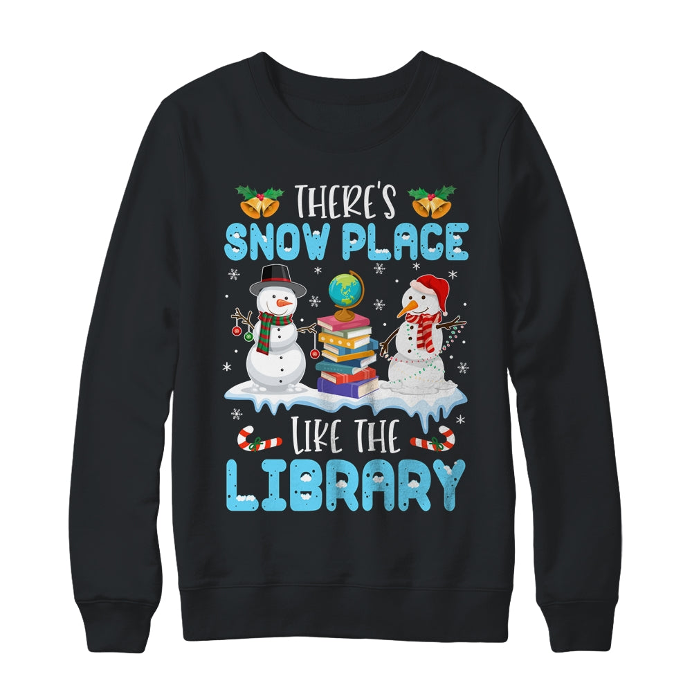 Librarian Theres Snow Place Like The Library Christmas Shirt & Sweatshirt | siriusteestore