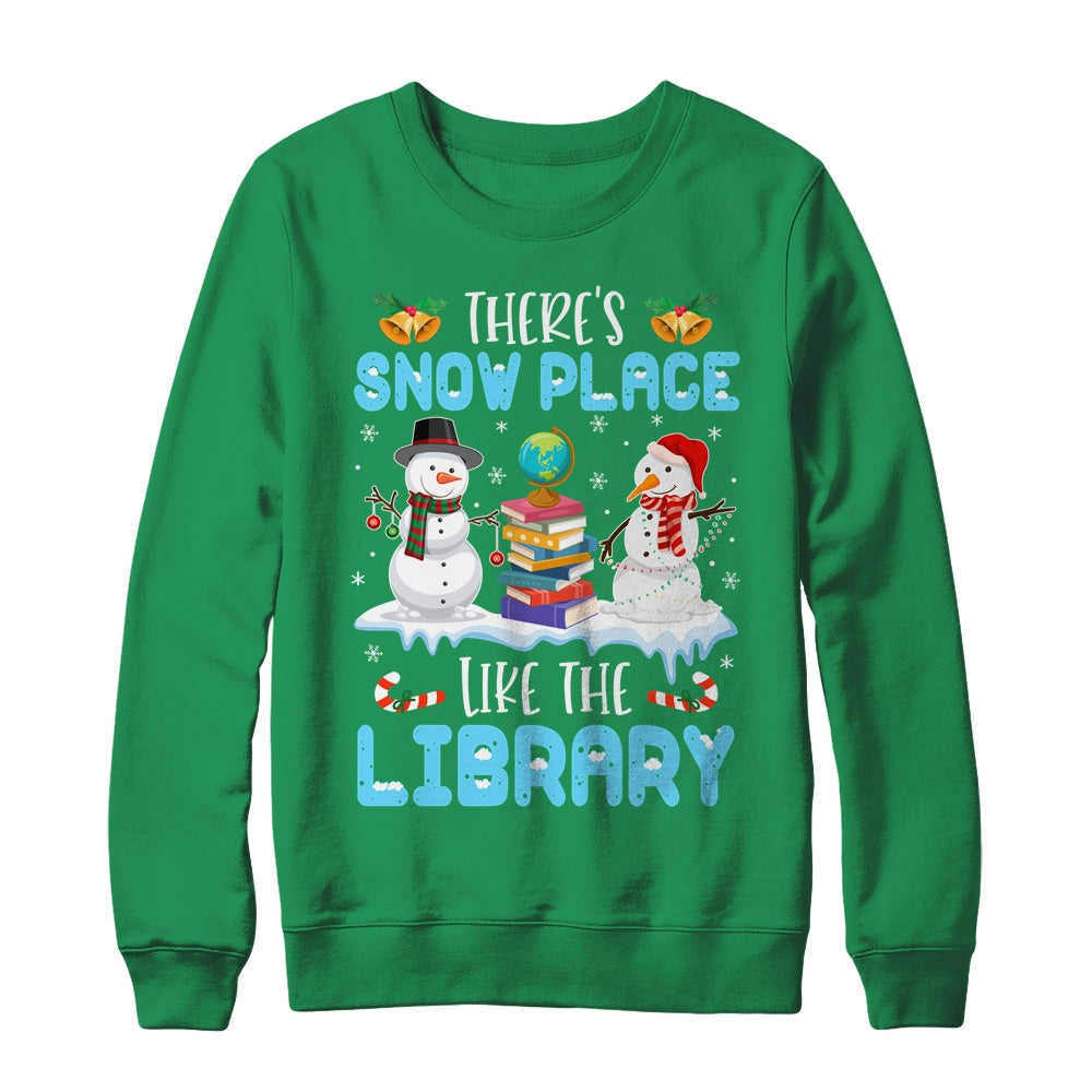Librarian Theres Snow Place Like The Library Christmas Shirt & Sweatshirt | siriusteestore