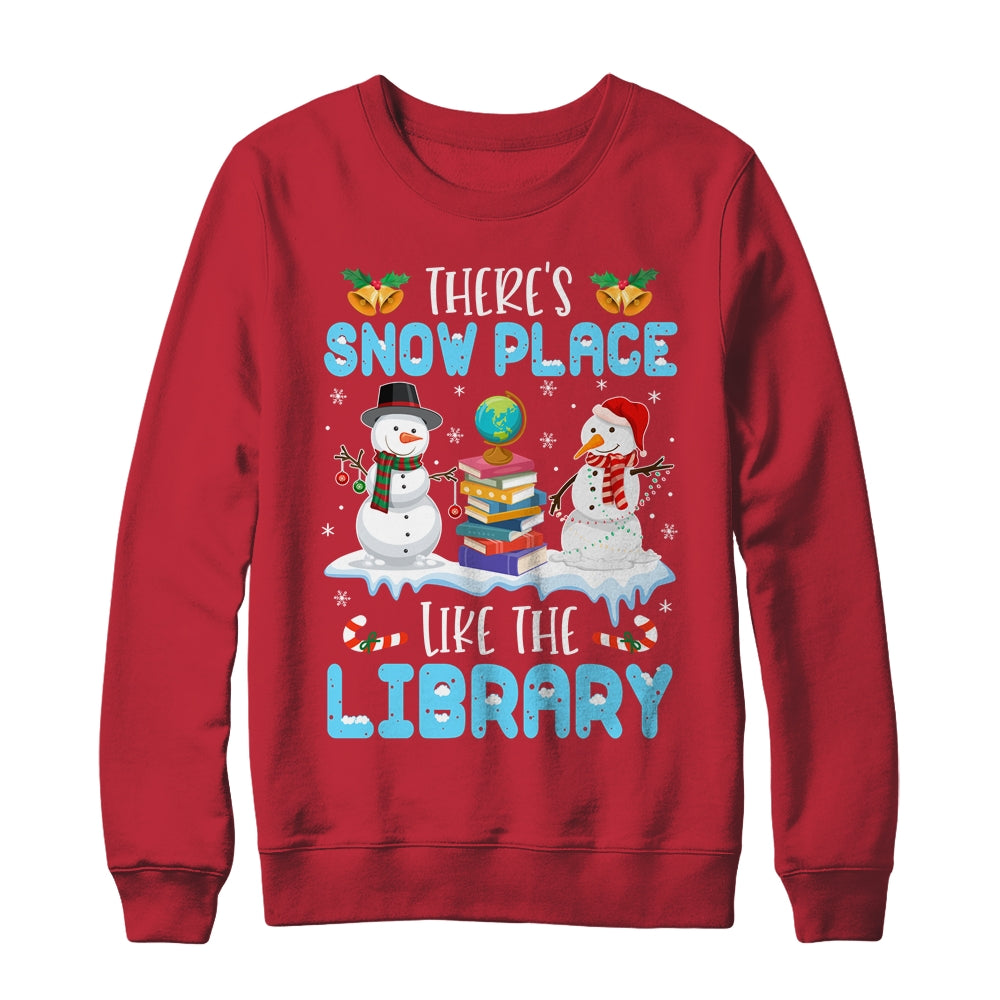 Librarian Theres Snow Place Like The Library Christmas Shirt & Sweatshirt | siriusteestore