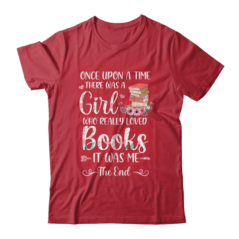 Library Book Lover Once Upon a Time a Girl Loved Books Shirt & Tank Top | siriusteestore