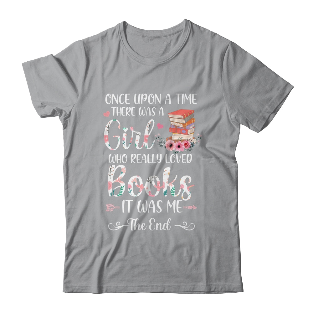 Library Book Lover Once Upon a Time a Girl Loved Books Shirt & Tank Top | siriusteestore
