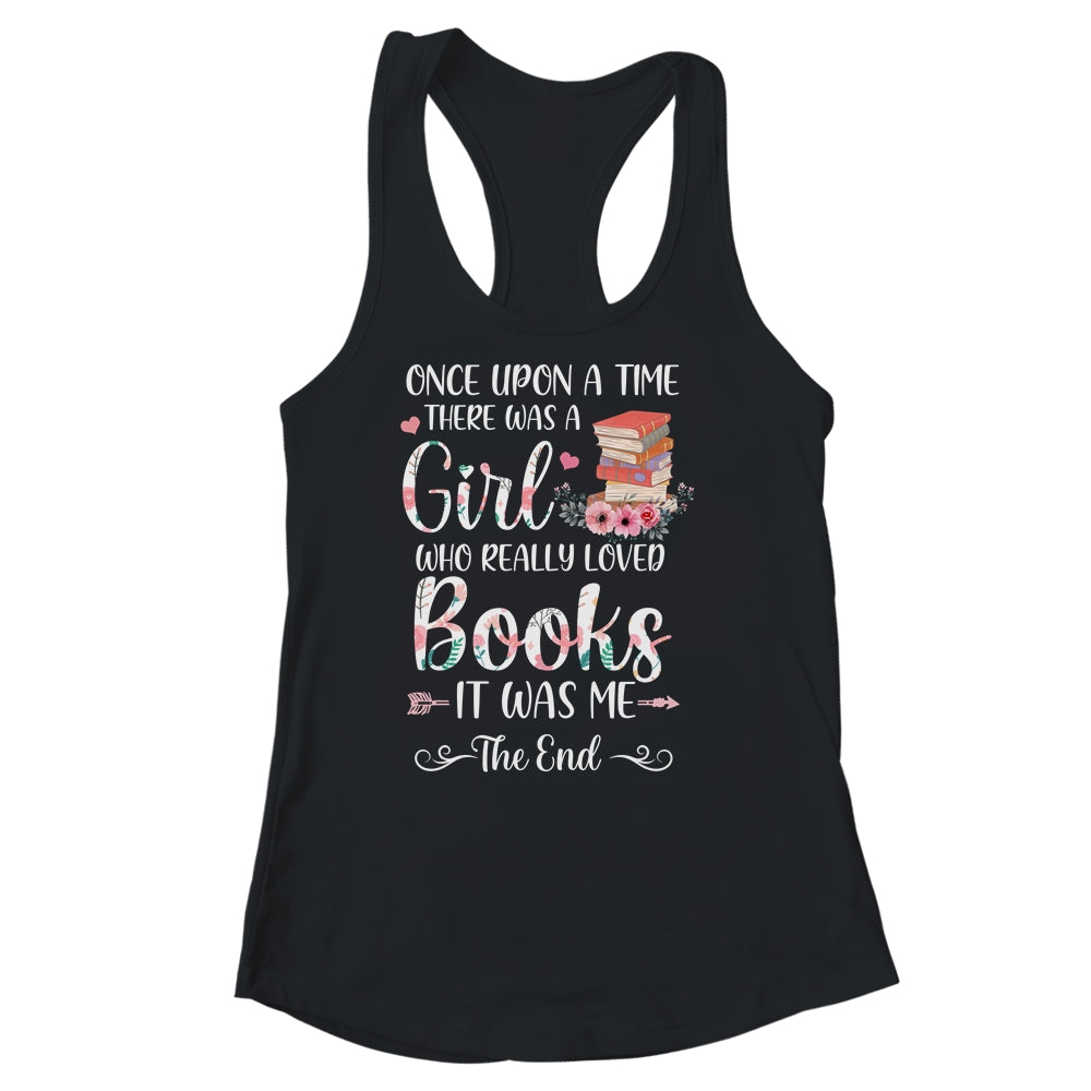 Library Book Lover Once Upon a Time a Girl Loved Books Shirt & Tank Top | siriusteestore