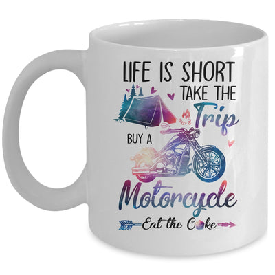 Life Is Short Take The Trip Buy A Motorcycle Girl Trip Mug | siriusteestore