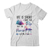 Life Is Short Take The Trip Buy The Horse Eat The Cake Funny Shirt & Tank Top | siriusteestore