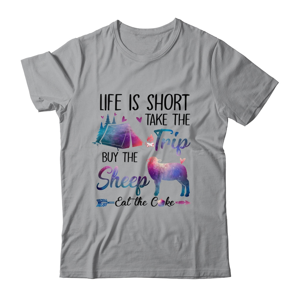 Life Is Short Take The Trip Buy The Sheep Eat The Cake Funny Shirt & Tank Top | siriusteestore
