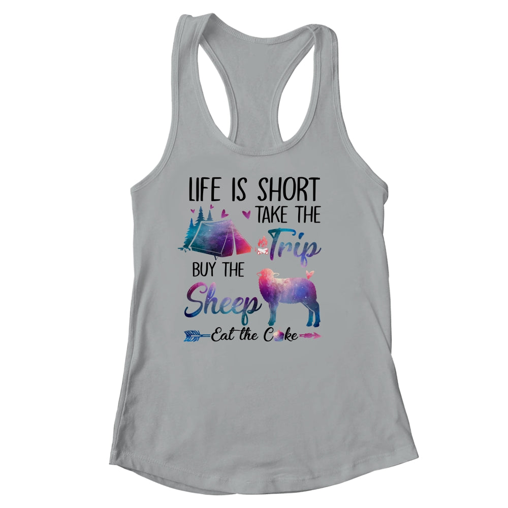Life Is Short Take The Trip Buy The Sheep Eat The Cake Funny Shirt & Tank Top | siriusteestore